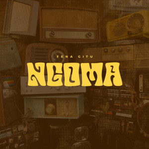 Listen to Ngoma song with lyrics from Fena Gitu
