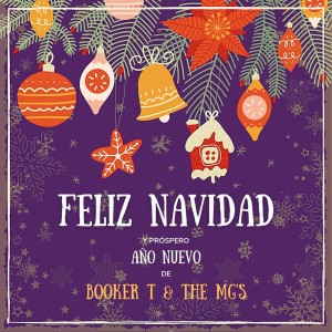 อัลบัม Feliz Navidad y próspero Año Nuevo de Booker T & The MG's (Explicit) ศิลปิน Booker T