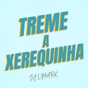 收聽DJ L Mark的MTG TREME A XEREQUINHA歌詞歌曲