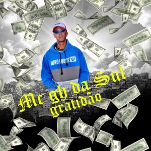 收聽MC GH DA SUL的Gratidão歌詞歌曲