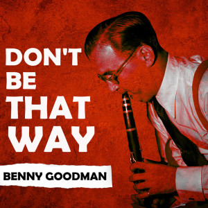 收听Benny Goodman Septet的Goodnight, My Love歌词歌曲