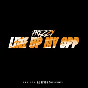 Album Line Up My Opp (Explicit) oleh Prezzy