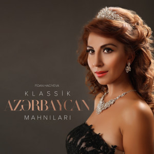 Album Klassik Azərbaycan Mahnıları from Fidan Hacıyeva