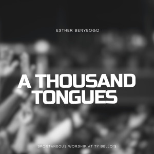Listen to A Thousand Tongues song with lyrics from TY BELLO