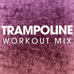ดาวน์โหลดและฟังเพลง Trampoline (Extended Workout Mix) พร้อมเนื้อเพลงจาก Power Music Workout