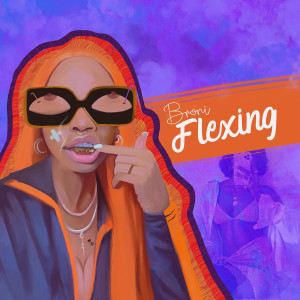 收聽Broni的Flexing歌詞歌曲