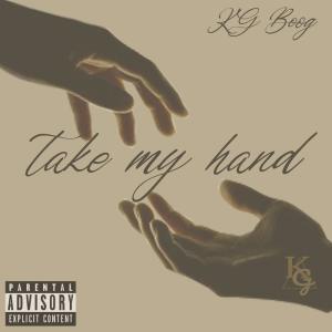 收聽KG Boog的Take My Hand (Explicit)歌詞歌曲