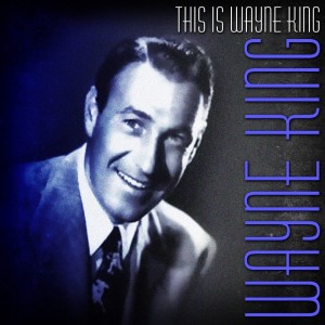Album This Is Wayne King from Wayne King