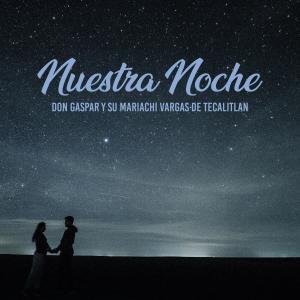Album Nuestra Noche from Don Gaspar Y Su Mariachi Vargas De Tecalitlan