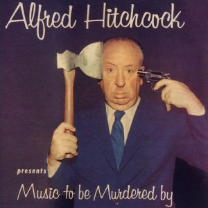 Jeff Alexander的專輯Alfred Hitchcock Presents Music To Be Murdered By