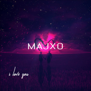 Listen to I Love You song with lyrics from MAJXO