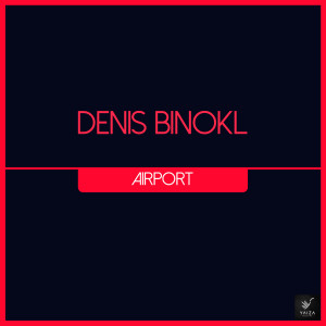 收聽Denis Binokl的Airport歌詞歌曲