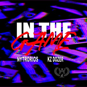 ดาวน์โหลดและฟังเพลง In the Game (feat. Kz Dozer) (Explicit) พร้อมเนื้อเพลงจาก Nytrorious