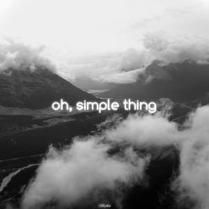 ดาวน์โหลดและฟังเพลง oh simple thing พร้อมเนื้อเพลงจาก Hloshit