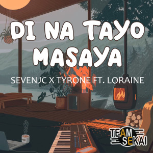 Listen to Di Na Tayo Masaya song with lyrics from SevenJC