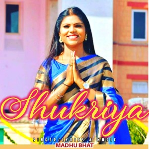 Listen to Shukriya song with lyrics from Madhu Bhat