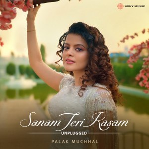 อัลบัม Sanam Teri Kasam (Unplugged) ศิลปิน Palak Muchhal