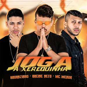 收聽racine neto的Joga a Xerequinha (Explicit) (Remix Brega Funk|Explicit)歌詞歌曲