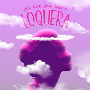Listen to Loquera song with lyrics from Melanie Espinosa