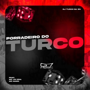 Listen to Porradeiro do Turco (Explicit) song with lyrics from DJ TURCO DA ZN
