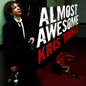 อัลบัม Almost Awesome (Explicit) ศิลปิน Kris Tinkle