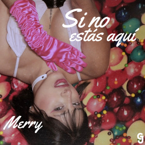 Merry的專輯Si No Estás Aquí