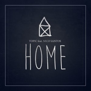 ดาวน์โหลดและฟังเพลง Home (feat. Nico Santos) (Radio Edit) พร้อมเนื้อเพลงจาก Topic