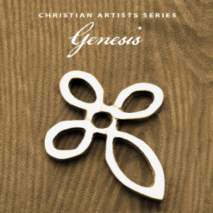 Genesis的專輯Christian Artists Series: Genesis