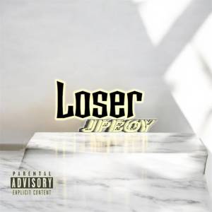 Listen to Loser (Explicit) song with lyrics from JPboy