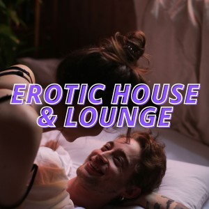 Various的专辑Erotic House & Lounge