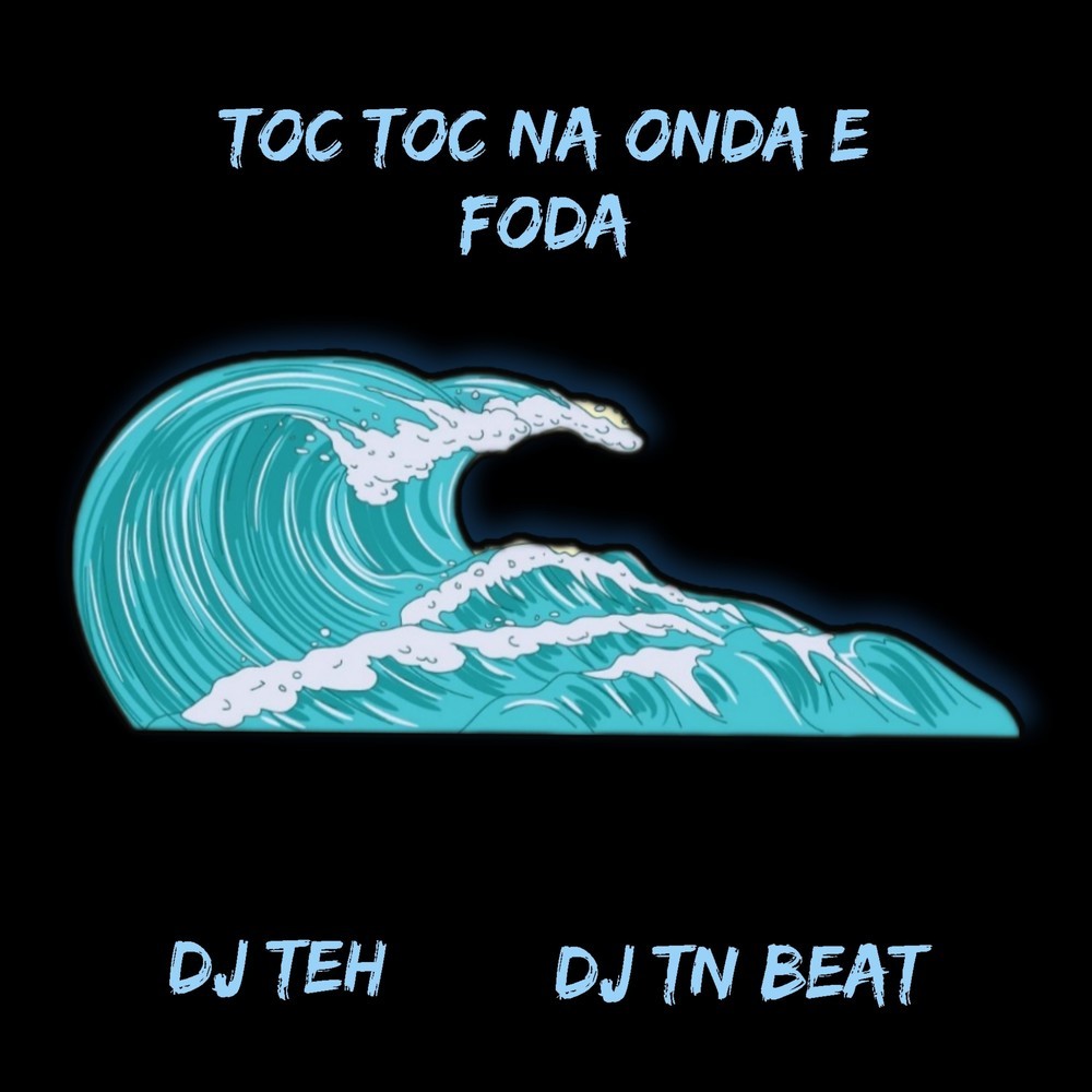 Toc Toc Na Onda E Foda (Explicit)