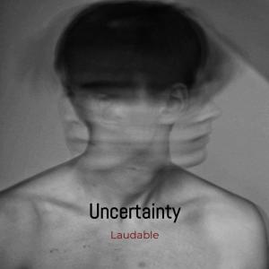Laudable的專輯Uncertainty