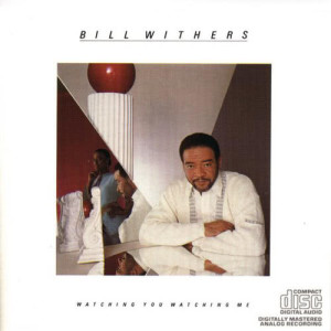 收聽Bill Withers的Watching You Watching Me歌詞歌曲