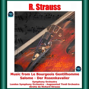 Album R. Strauss: Music from Le Bourgeois Gentilhomme - Salome - Der Rosenkavalier from Symphony Orchestra