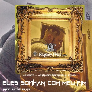 อัลบัม Eles Sonham Com Meu Fim (Explicit) ศิลปิน L.O Cgpe