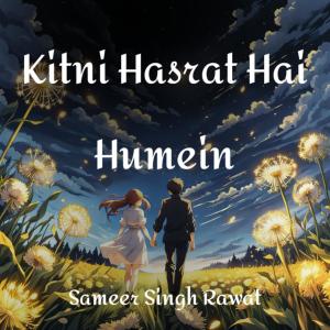 Sameer Singh Rawat的專輯Kitni Hasrat Hai Humein