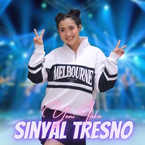 Dengarkan Sinyal Tresno lagu dari Yeni Inka dengan lirik