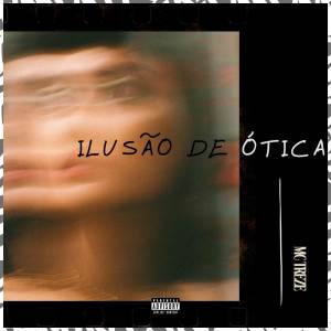 收聽MC Treze的Ilusão de ótica (Explicit)歌詞歌曲