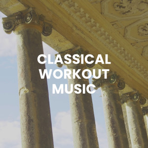 อัลบัม Classical Workout Music ศิลปิน Chopin----[replace by 16381]