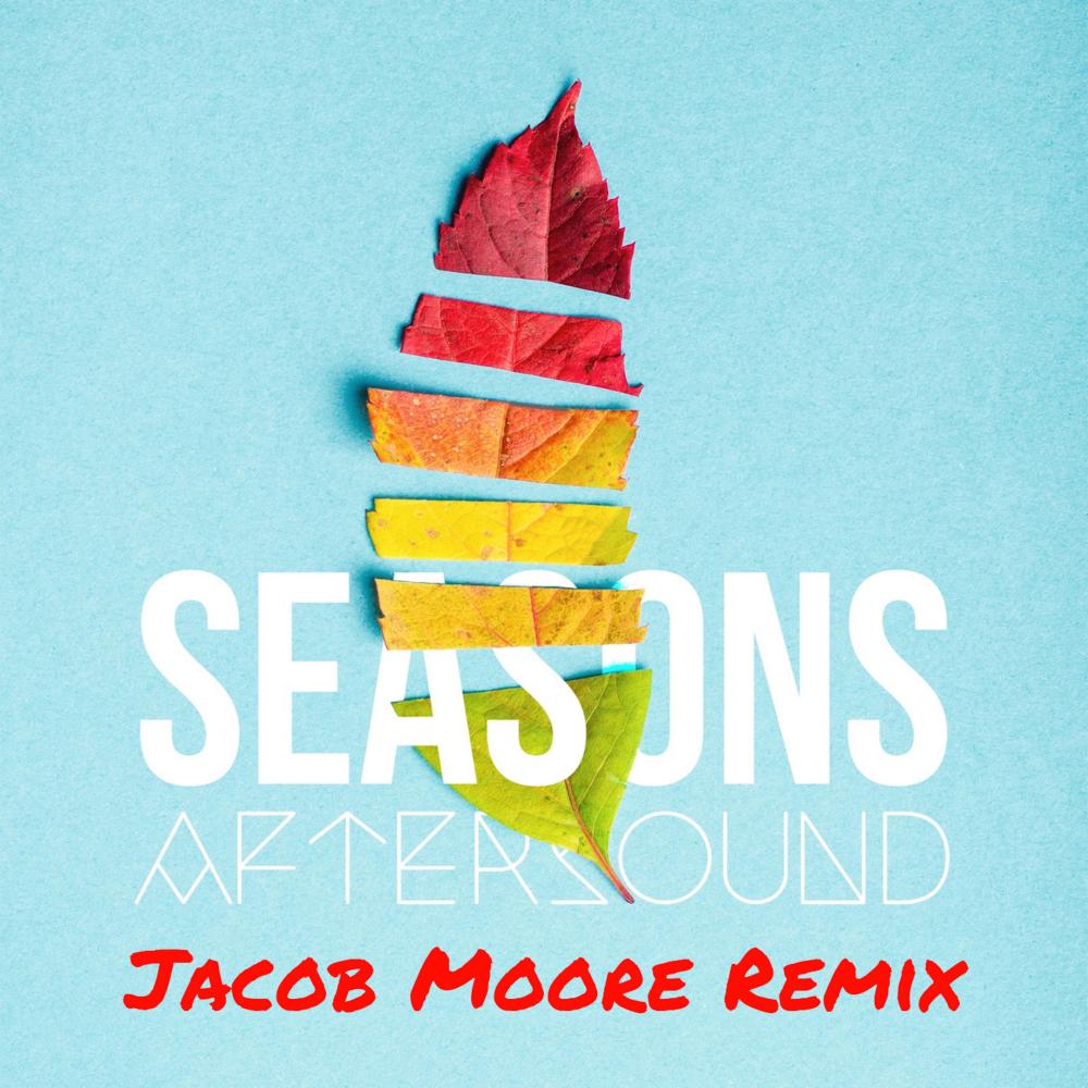 Seasons (Jacob Moore Remix)