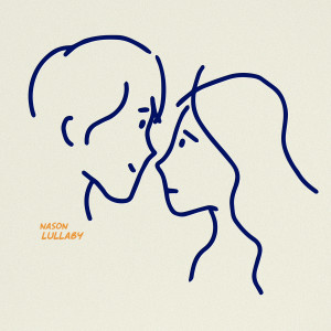 Listen to Lullaby song with lyrics from Nason