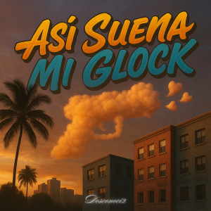 ดาวน์โหลดและฟังเพลง Así suena mi glock (Explicit) พร้อมเนื้อเพลงจาก Desconoci2