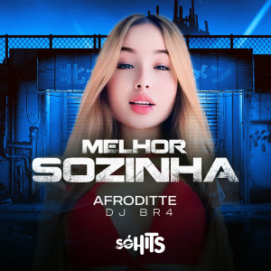 收聽Afroditte的Melhor Sozinha (Explicit)歌詞歌曲