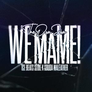 อัลบัม WE MAME (feat. Ice Beats Slide & Sbuda Maleather) ศิลปิน Ice Beats Slide