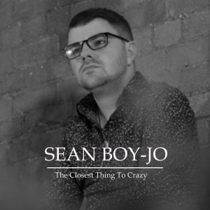 Listen to The Closest Thing to Crazy song with lyrics from Sean boy-jo