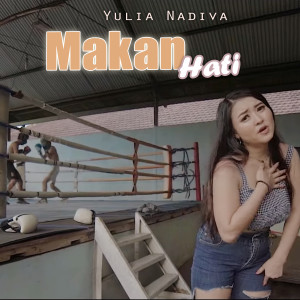 Listen to Makan Hati song with lyrics from Yulia Nadiva