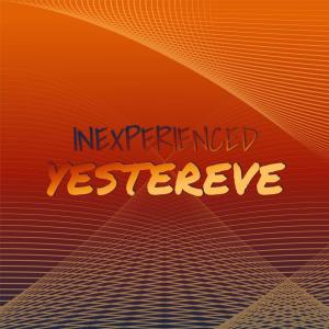 Album Inexperienced Yestereve oleh Various