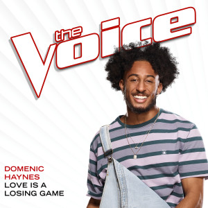 收聽Domenic Haynes的Love Is A Losing Game (The Voice Performance)歌詞歌曲