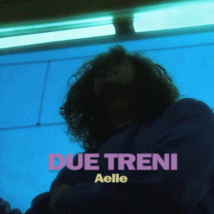 Album DUE TRENI from Aelle