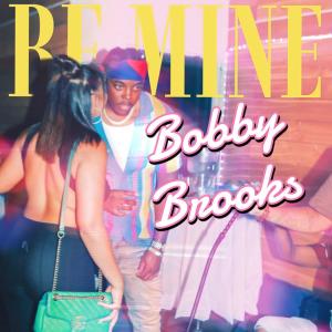 Bobby Brooks的專輯Be Mine (Explicit)